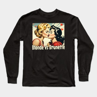 blondes against brunettes Long Sleeve T-Shirt